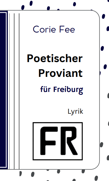 Poetischer Proviant für Freiburg von Corie Fee